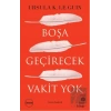Boşa Geçirecek Vakit Yok
