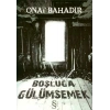 Boşluğa Gülümsemek