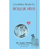 Boşluk Hissi - Çocuklukta İhmalin İzi