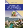 Boşnakçada Türkçeden Geçen Kelimeler Sözlüğü