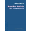 Bourdieu Şehirde: Kentsel Teoriye Meydan Okumak