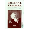 Brecht’le Yaşamak