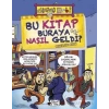 Bu Kitap Buraya Nasıl Geldi?