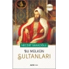 Bu Mülkün Sultanları