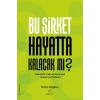 Bu Şirket Hayatta Kalacak mı?