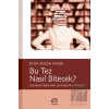 Bu Tez Nasıl Bitecek