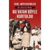 Bu Vatan Böyle Kurtuldu