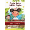 Bugün Adım Kaktüs Benim