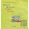 Bugün Burada Yarın Orada (Ciltli)