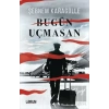 Bugün Uçmasan