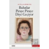 Bulutlar Piraye Piraye Diye Geçiyor