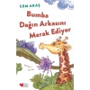 Bumba Dağın Arkasını Merak Ediyor