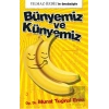 Bünyemiz ve Künyemiz