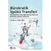 Bürokratik İşyükü Transferi Kurumsal Sorumluluğun Bireye Devri ve Eksiklikle İşleyen Sistemler