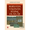 Bursada Yaşanan İlginç Olaylar