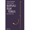 Bursalı Aşık Yunus - Yunus Emrenin Gönül Çocuğu