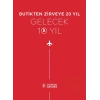 Butikten Zirveye 20 Yıl - Gelecek 10 Yıl