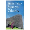 Bütün Yollar Şuşa’ya Çıkar