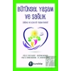 Bütünsel Yaşam ve Sağlık
