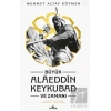 Büyük Alaeddin Keykubad Ve Zamanı (Ciltli)