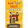 Büyük Zaferi Nasıl Kazandık