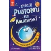 Büyüklere Plüton’u Nasıl Anlatırsın?