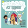 Büyüyünce Astronot Olacağım