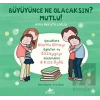 Büyüyünce Ne Olacaksın? Mutlu!