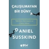 Çalışılmayan Bir Dünya