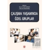 Çalışma Yaşamında Özel Gruplar