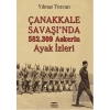 Çanakkale Savaşında 582.309 Askerin Ayak İzleri