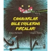 Canavarlar Bile Dişlerini Fırçalar