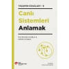 Canlı Sistemleri Anlamak - Yaşamın Esasları 8