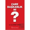 Çare Başkanlık mı?