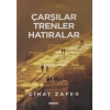Çarşılar Trenler Hatıralar