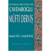 Çavdaroğlu Müfti Derviş Kütahyalı Bir Gönül Eri
