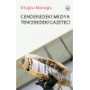 Cenderedeki Medya Tenceredeki Gazeteci