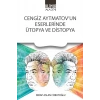 Cengiz Aytmatovun Eserlerinde Ütopya ve Distopya