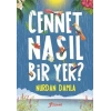 Cennet Nasıl Bir Yer?