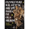 Cennetteki İlk Günüm Bir Tık Daha İyi Olabilirdi