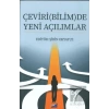Çeviri(Bilim)de Yeni Açılımlar