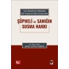 Ceza Muhakemesi Hukukunda Adil Yargılanma Hakkı Çerçevesinde Şüpheli ve Sanığın Susma Hakkı