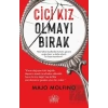 Cici Kız Olmayı Bırak