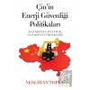 Çin’in Enerji Güvenliği Politikaları