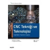 CNC Tekniği ve Teknolojisi Tezgâh Bilgileri • Programlama • Uygulama