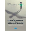 ÇOCUĞU TANIMA VE DEĞERLENDİRME - Erken Çocukluk Döneminde Kullanılan Teknikler ve Güncel Ölçme Araçları