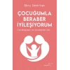 Çocuğumla Beraber İyileşiyorum