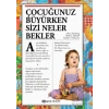 Çocuğunuz Büyürken Sizi Neler Bekler