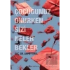 Çocuğunuz Okurken Sizi Neler Bekler