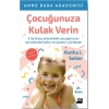 Çocuğunuza Kulak Verin